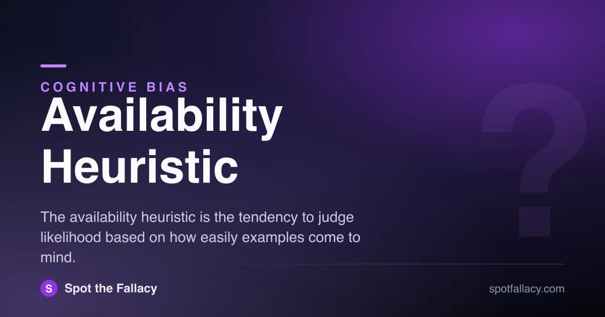 Availability Heuristic: Why Vivid Examples Distort Your Probability Judgments
