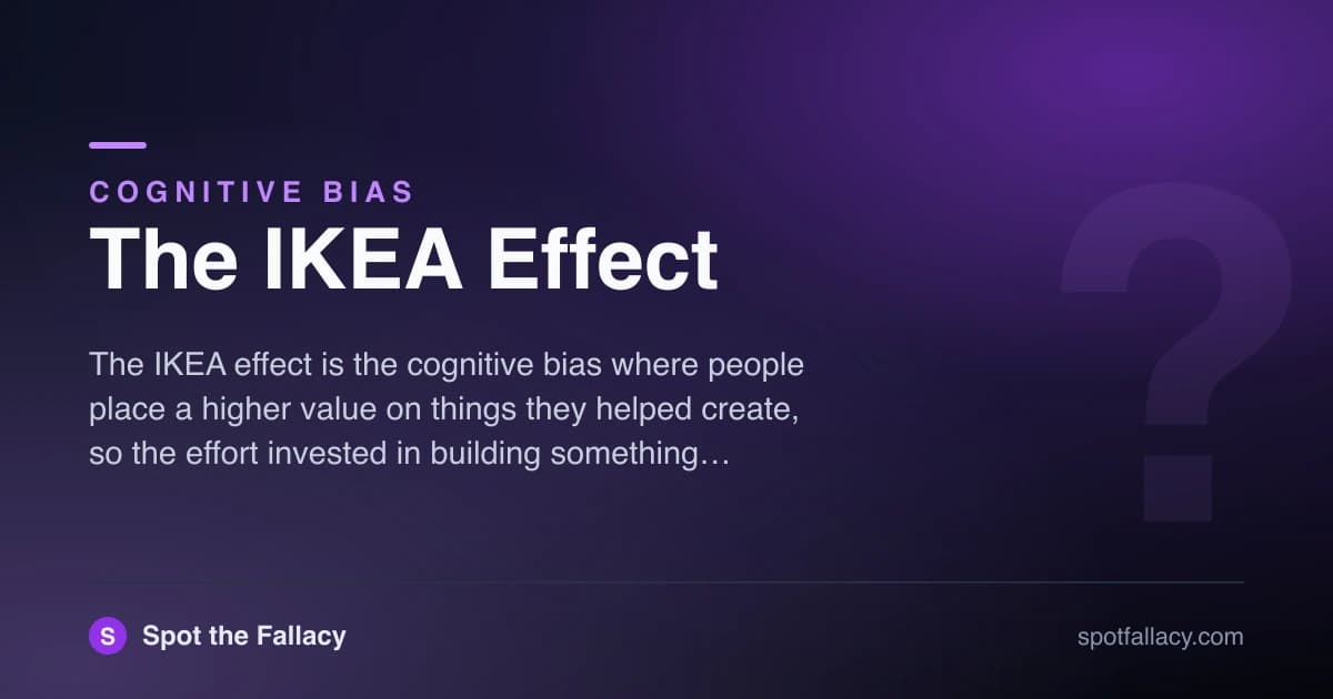 The IKEA Effect: Why You Overvalue What You Build & How to Judge Your Own Work Fairly