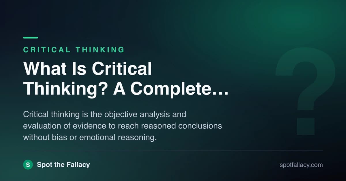 What Is Critical Thinking? A Complete Guide to Thinking Clearly, Making Better Decisions & Solving Problems
