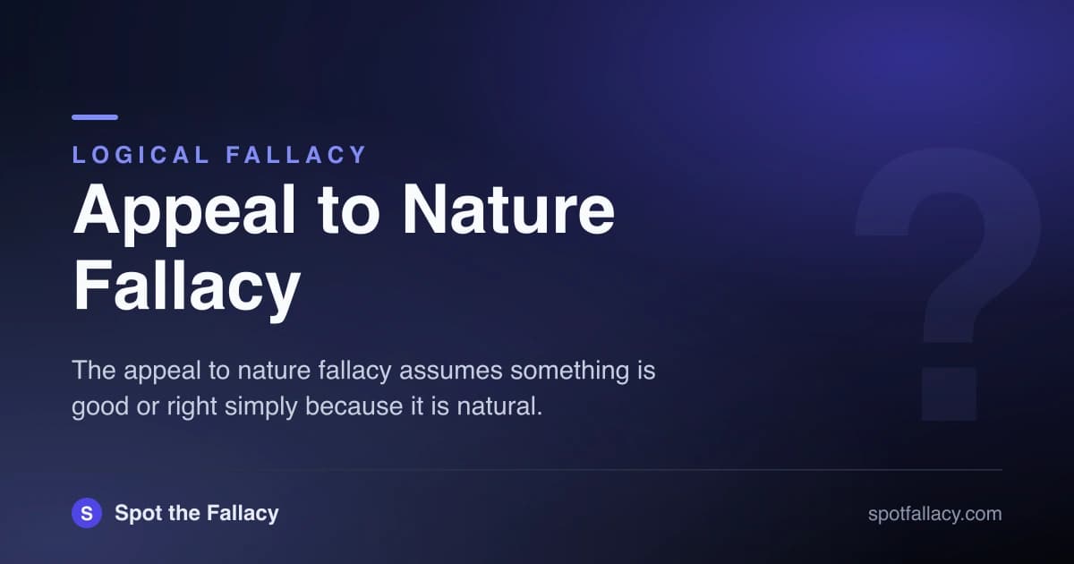 Appeal to Nature Fallacy: Why Natural Doesn't Mean Safe or Good
