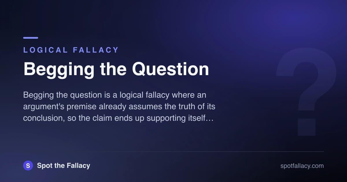 Begging the Question: The Fallacy Everyone Uses Incorrectly