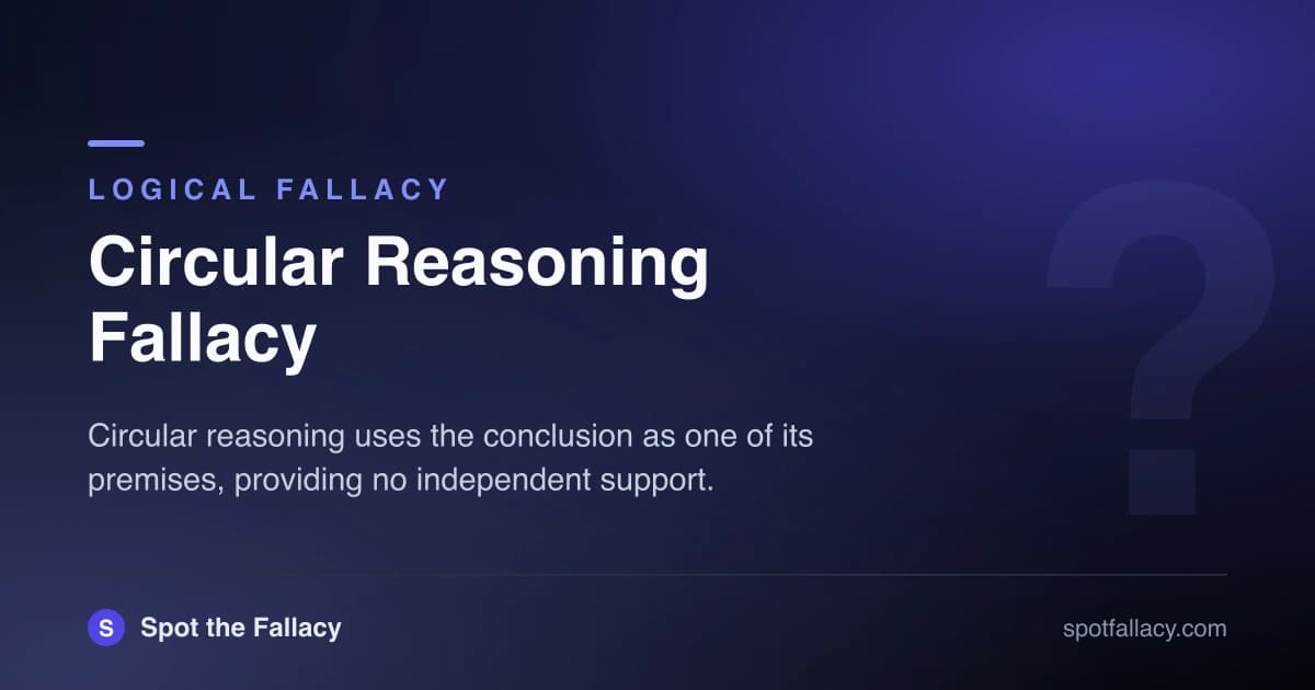 Circular Reasoning Fallacy: When Arguments Go in Circles