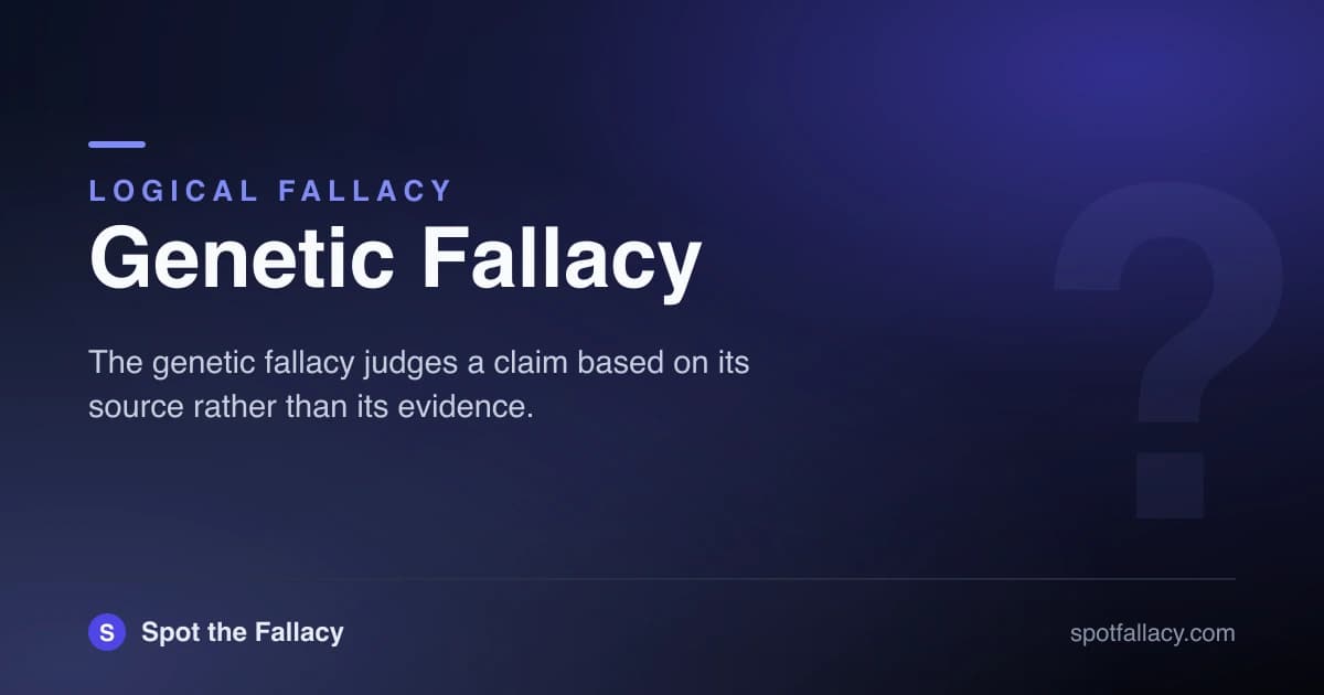 Genetic Fallacy: Why a Bad Source Can't Make a Good Idea Bad