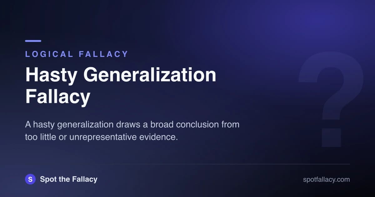 Hasty Generalization Fallacy: From One Bad Day to Never Again