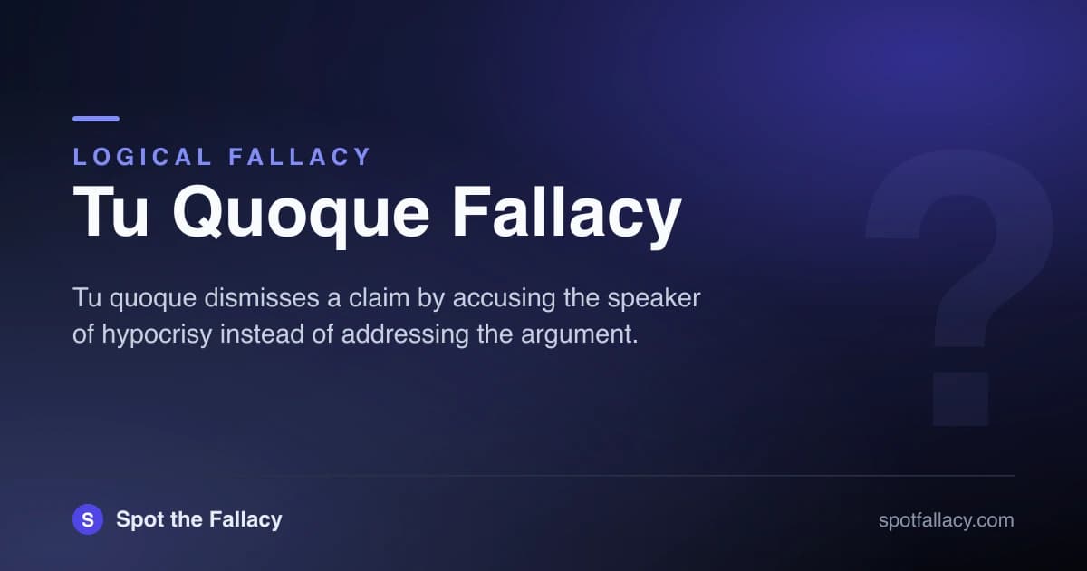 Tu Quoque Fallacy: The 'But You Do It Too' Non-Argument