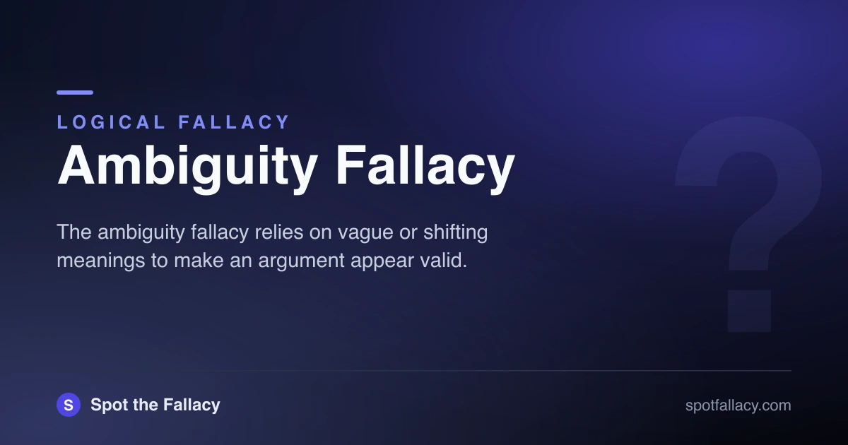 Ambiguity Fallacy: How Vague Language Hides Weak Arguments | Spot the ...